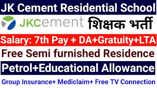 RESIDENTIAL JK CEMENT SCHOOL TEACHERS VACANCY 2024 I FRESHERS ELIGLBLE I NO FEE I ALL STATES ALLOWED