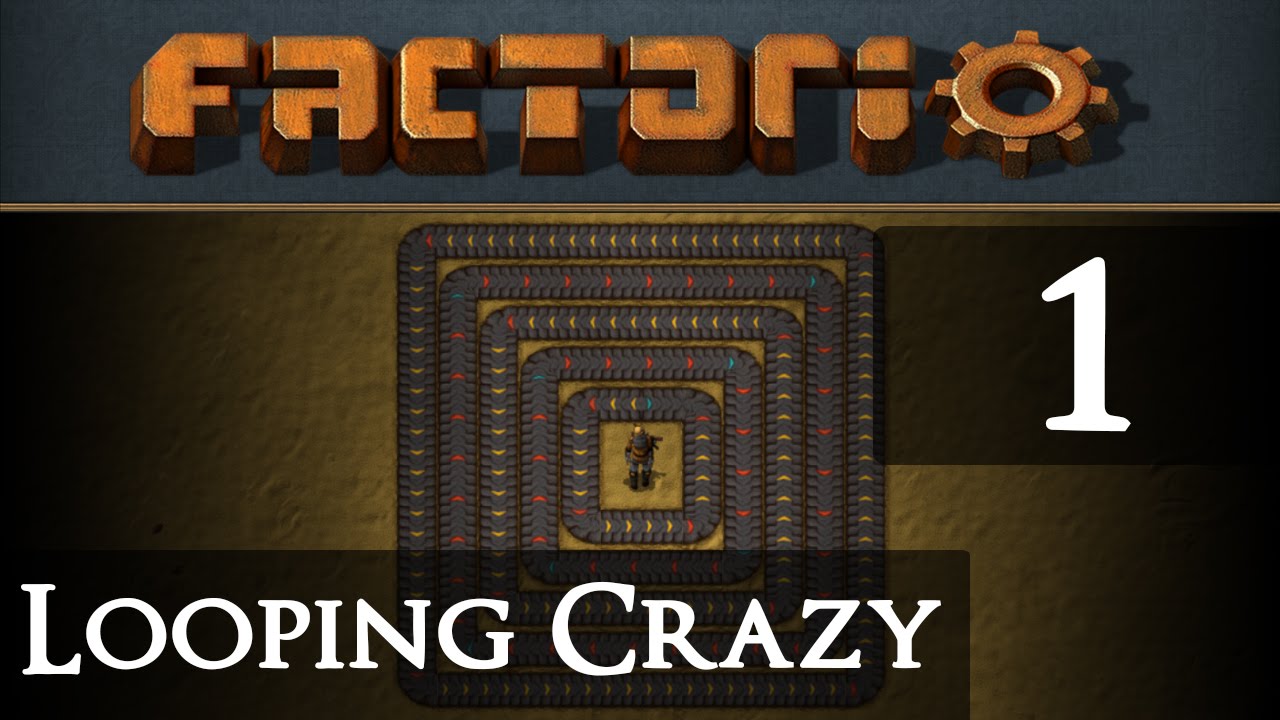 Factorio Looping Crazy Part 1 - YouTube