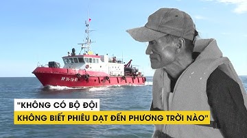 Tâm sự ngư dân được bộ đội biên phòng cứu khi gặp nạn "phiêu dạt" trên biển