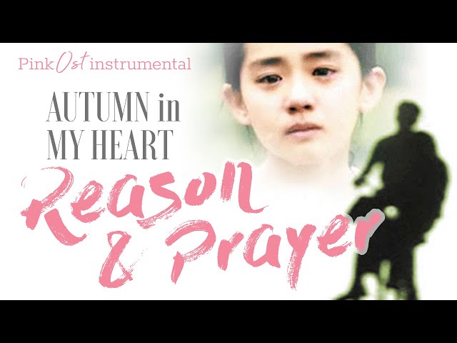 [INSTRUMENTAL] Reason | Prayer (Autumn in my heart OST) class=