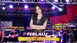 TERLALU  // SAFANA MAGNOLIA // AMELIA , RK SHOOTING HD ,ANUGRAH AUDIO