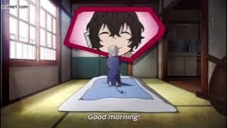 dazai saying good morning for 1 hour straight