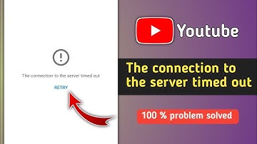 How to Fix the Connection to the Server Timed Out Youtube Problem 2025