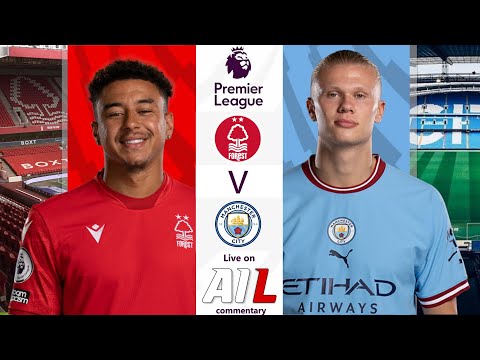 NOTTINGHAM FOREST vs MANCHESTER CITY Live Stream Football Match EPL PREMIER LEAGUE 2023 Today