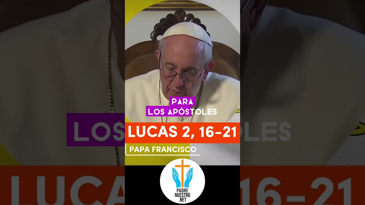 🙏 PAPA FRANCISCO - Reflexion del EVANGELIO LUCAS 2, 16-21 ▷ 