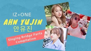 IZ*ONE Ahn Yujin singing Bridge Parts Compilation