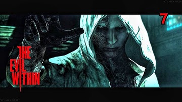 The Evil Within - Part 7 | Full Campaign (No Commentary)