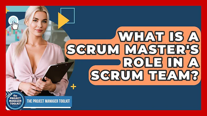What Is A Scrum Master's Role In A Scrum Team? - The Project Manager Toolkit