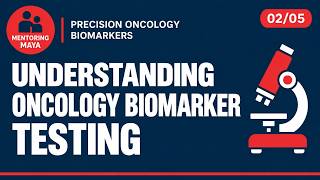 Episode 02/05: Understanding Oncology Biomarker Testing