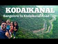 Bangalore to Kodaikanal Road Trip by Car I Best Hill Station of South India I Mountains & Beaches