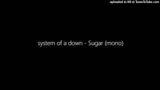 system of a down - Sugar (mono)