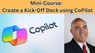 Mini Course:  Create a Kick Off Deck With CoPilot