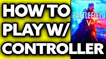 How To Play Battlefield 5 with Controller on PC (EASY!)