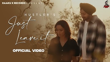 Just Leave it(Official Video) Hustler |Gourav Luther|HeyDealLatest Punjabi Song|New PunjabiSongs2025