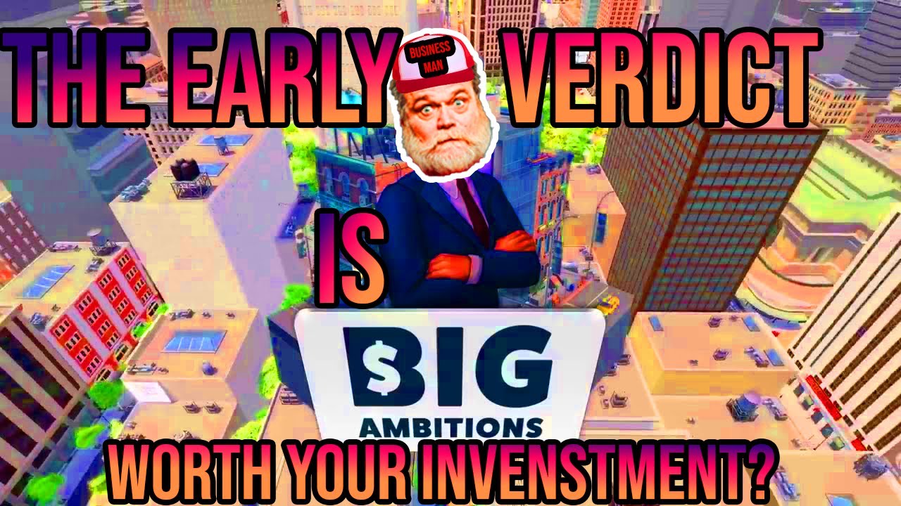 The Early Verdict: Big Ambitions - Is It Worth Your Investment?