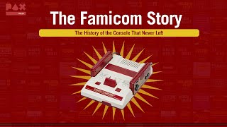 The History of the Console That Never Left: The Famicom Story @ PAX West 2021