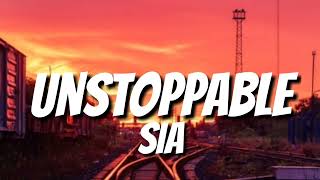 Sia - Unstoppable (Lyrics)