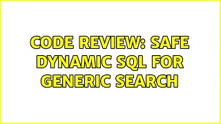 Code Review: Safe dynamic SQL for generic search