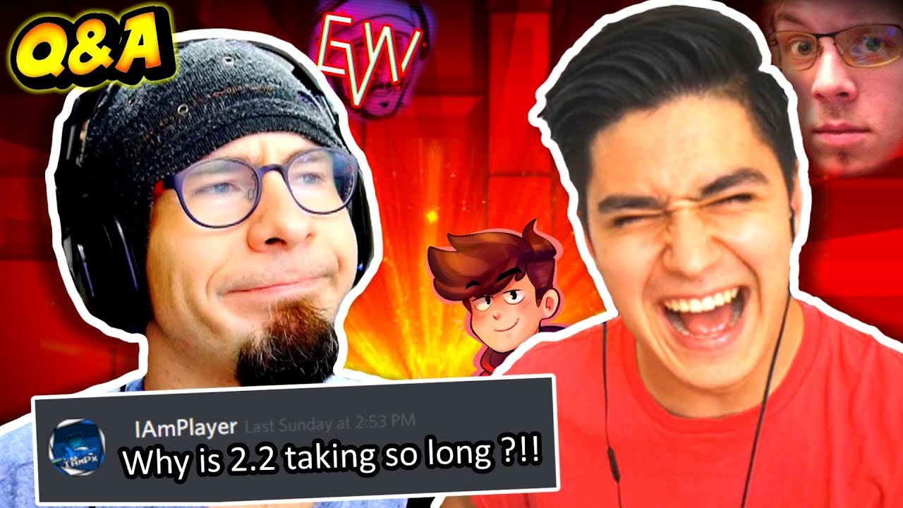 Q&A with EricVanWilderman !! WHY IS ROBTOP TAKING SO LONG FOR 2.2 ?!