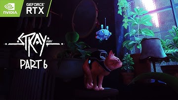 STRAY Gameplay Walkthrough Part 6 [2K 60FPS] | RTX 3060