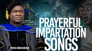 Prayerful Impartation Songs || Koinonia Choir || Apostle Joshua Selman