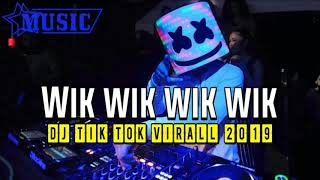 DJ WIK WIK WIK 🔸TIK TOK VIRAL TERBARU 2019🔸