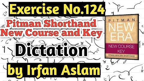 Exercise No.124 |Dictation 70wpm| |Pitman Shorthand New Course and Key by Irfan Aslam