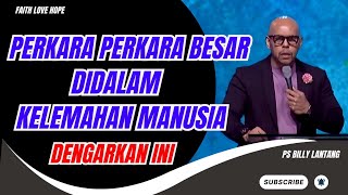 PERKARA PERKARA BESAR DIDALAM KELEMAHAN MANUSIA || PS.BILLY LANTANG #viral #khotbah #firmantuhan