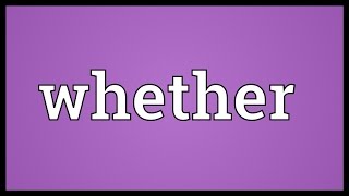 Whether Meaning