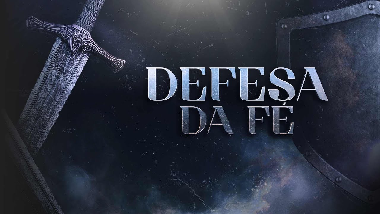 A Defesa da Fé | 07/05/2025
