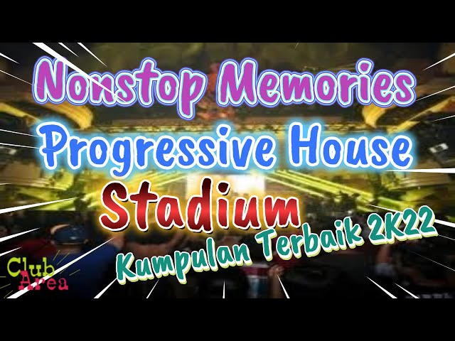Nonstop Progressive House Stadium | Mixtape Memories Stadium class=