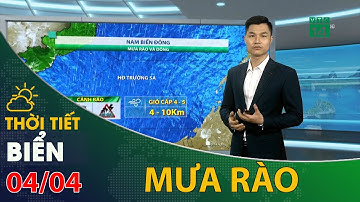 Thời tiết biển 04/04/2021: Nam biển Đông có mưa rào và dông, đề phòng trình trạng lốc xoáy | VTC14