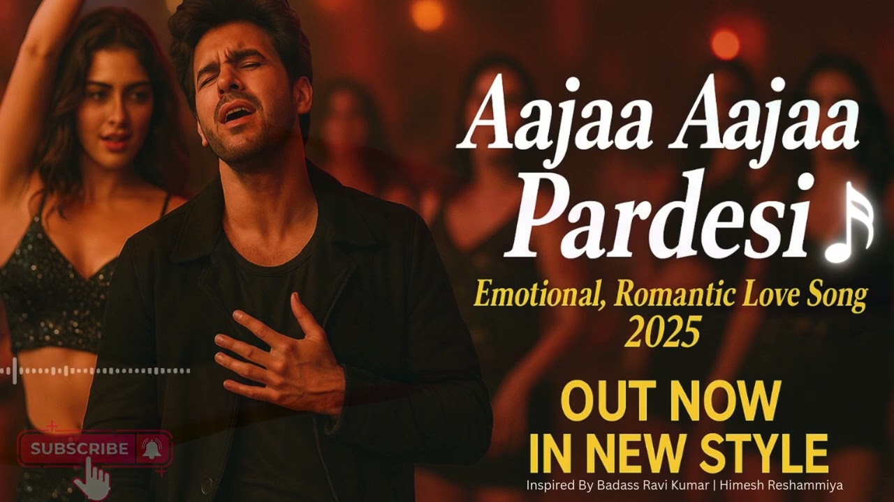 Aajaa Aajaa Pardesi | Emotional Romantic Song 2025 | Inspired by Badass Ravi Kumar,Himesh Reshammiya
