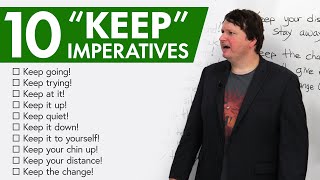 English Vocabulary Boost: 10 “KEEP” imperatives for daily life