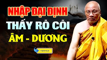 Ngồi Thiền Nhập Định Thấy Được Cõi Âm - Thiền Sư An Lạc Hạnh