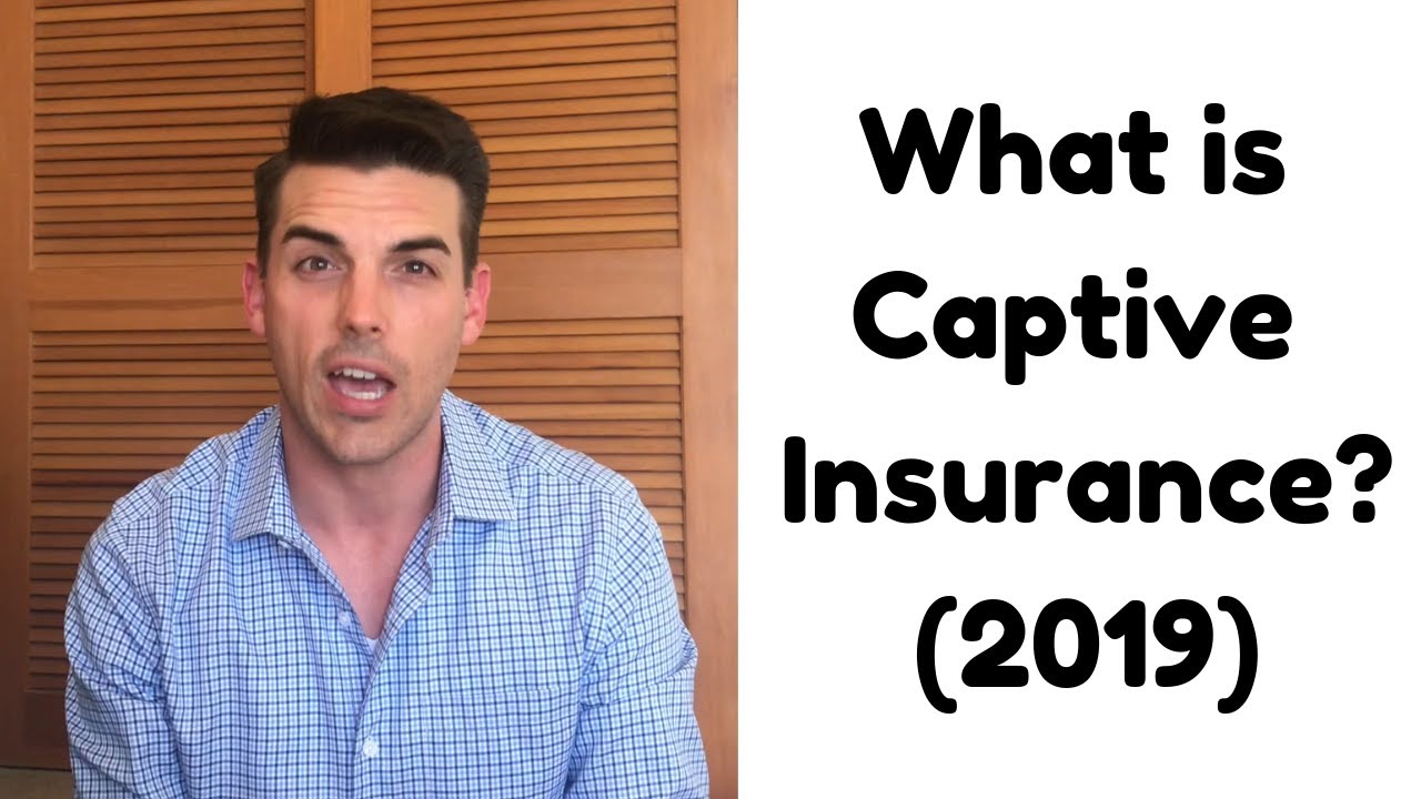 What is Captive Insurance? (2019) - YouTube