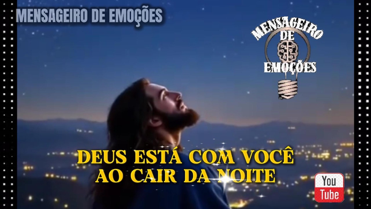 DEUS ESTÁ COM VOCÊ AO CAIR DA NOITE  /  MENSAGEIRO DE EMOÇÕES     #canções que emocionam