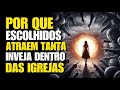 Por Que Os Escolhidos Atraem Tanta Inveja Dentro Das Igrejas Por Que Os Escolhidos Atraem Tanta Inveja Dentro Das Igrejas