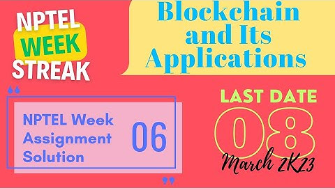 BLOCKCHAIN AND ITS APPLICATIONS • NPTEL week 6 Assignment Answers • Jan 2023 #solution #nptelquiz