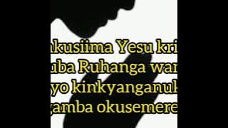 NINKUSIIMA YESU KRISTO (ZABULI 123)