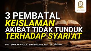 3 Pembatal Keislaman akibat Tidak Tunduk terhadap Syari’at