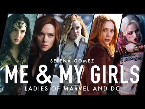 ME & MY GIRLS | MARVEL & DC (Selena Gomez)
