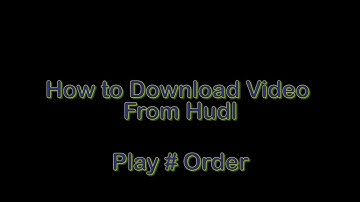 FCBC Support / How to Download the Video From Hudl_Play # Order