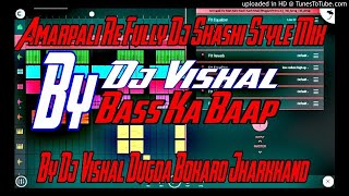 Amarpali Re Full To Dj Shashi Mix By Dj Vishal Dugda Bokaro