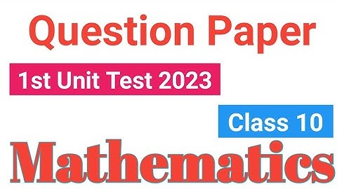 First Unit Test Question Paper || Mathematics || Class X || JORHAT DISTRICT || 2023 ||