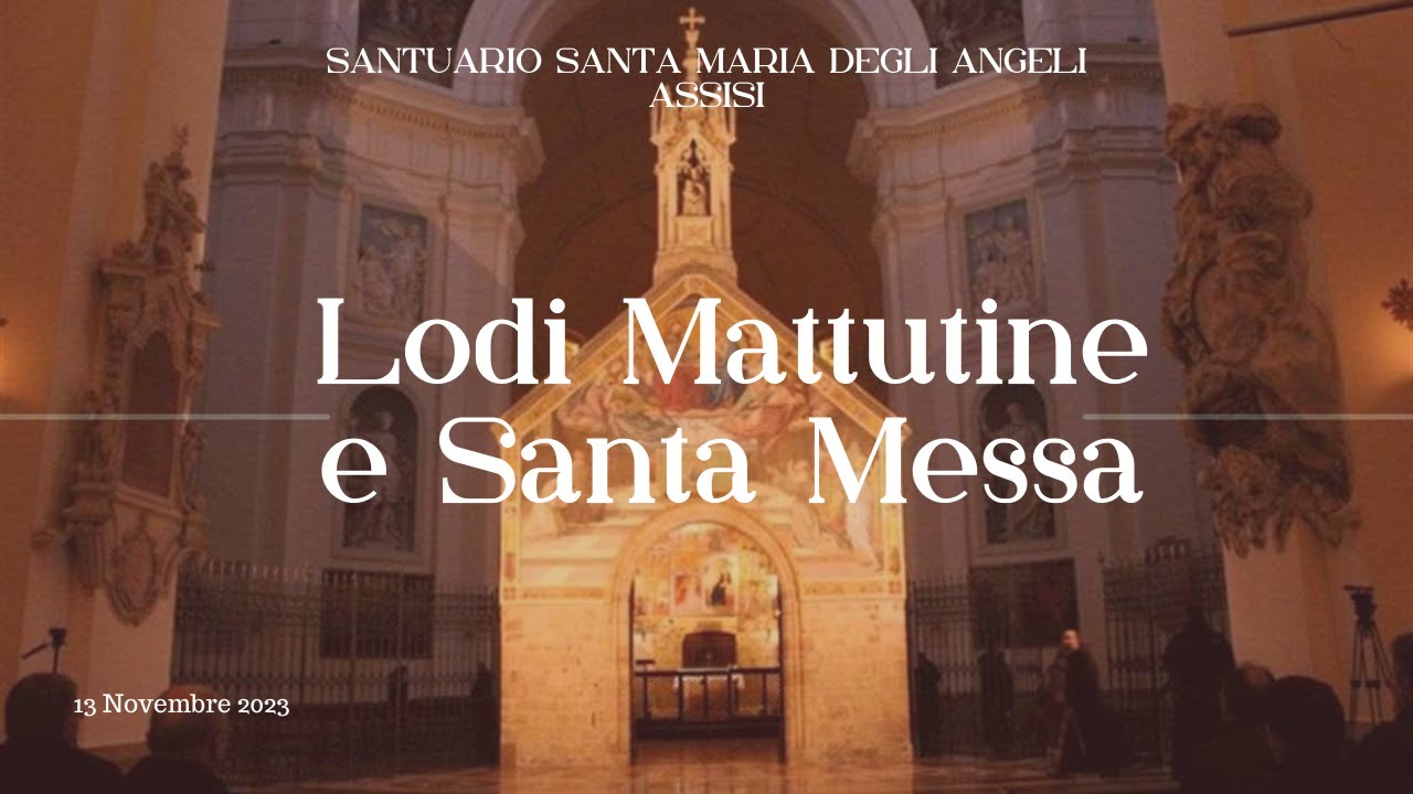 ore 6:30 - Lodi mattutine e Santa Messa - Santuario Santa Maria degli