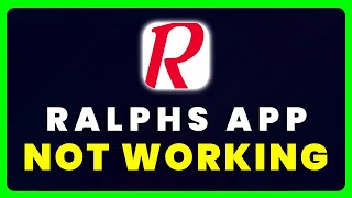 Ralphs App Not Working: How to Fix Ralphs App Not Working