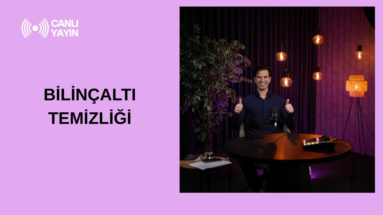 BİLİNÇALTI TEMİZLİĞİ