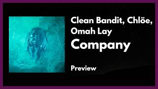 Clean Bandit, Chlöe, Omah Lay - Company [Preview]