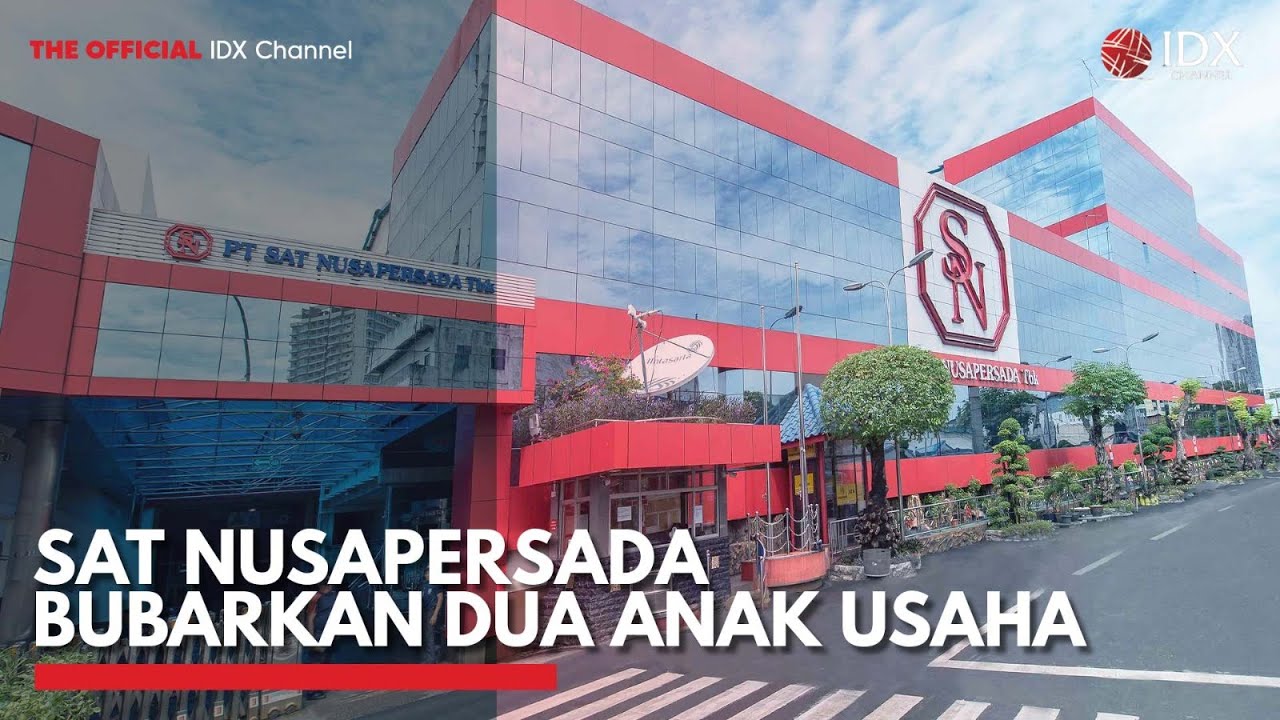 Sat Nusapersada Bubarkan Dua Anak Usaha | IDX CHANNEL